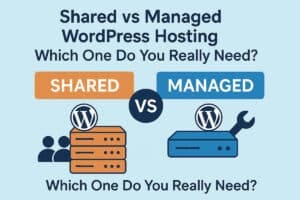 shared vs managed worpdress hosting