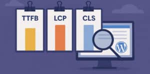 TTFB vs LCP vs CLS: Which Metric Actually Predicts &ldquo;Fast&rdquo; WordPress Hosting?